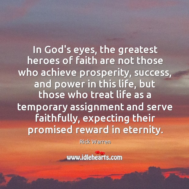In God’s eyes, the greatest heroes of faith are not those who Image