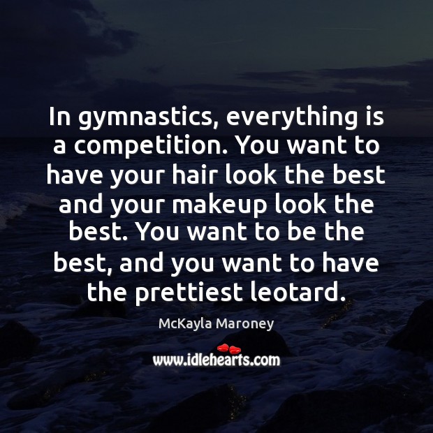 In gymnastics, everything is a competition. You want to have your hair Image