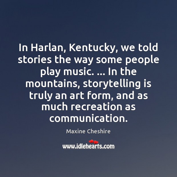 In Harlan, Kentucky, we told stories the way some people play music. … Image