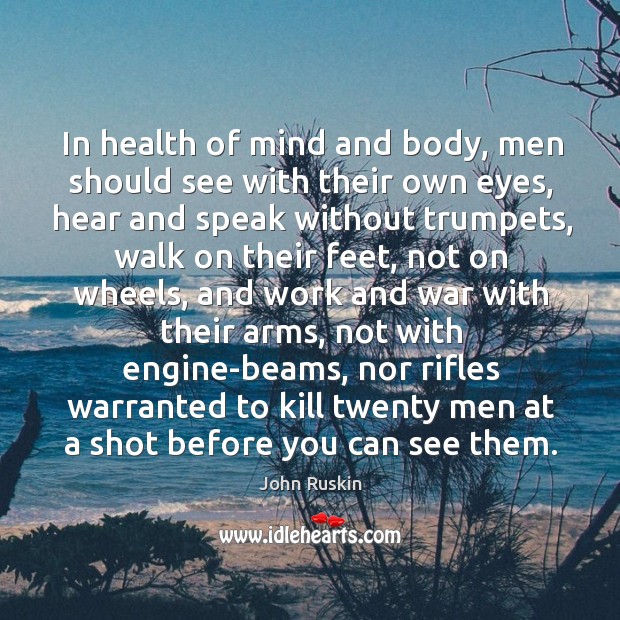 In health of mind and body, men should see with their own eyes Image