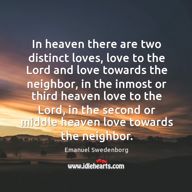 In heaven there are two distinct loves, love to the lord and love towards the neighbor Image