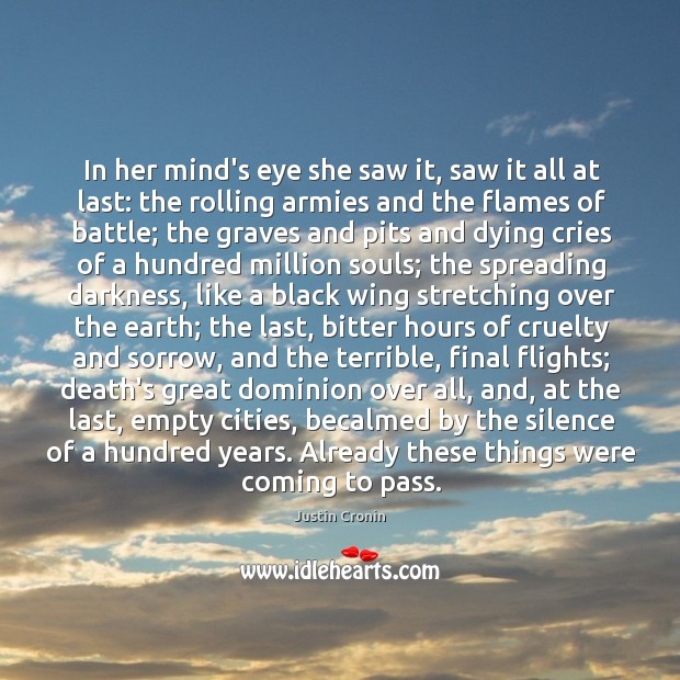 In her mind’s eye she saw it, saw it all at last: Justin Cronin Picture Quote