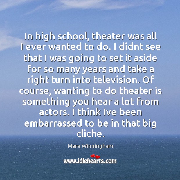 In high school, theater was all I ever wanted to do. I Image
