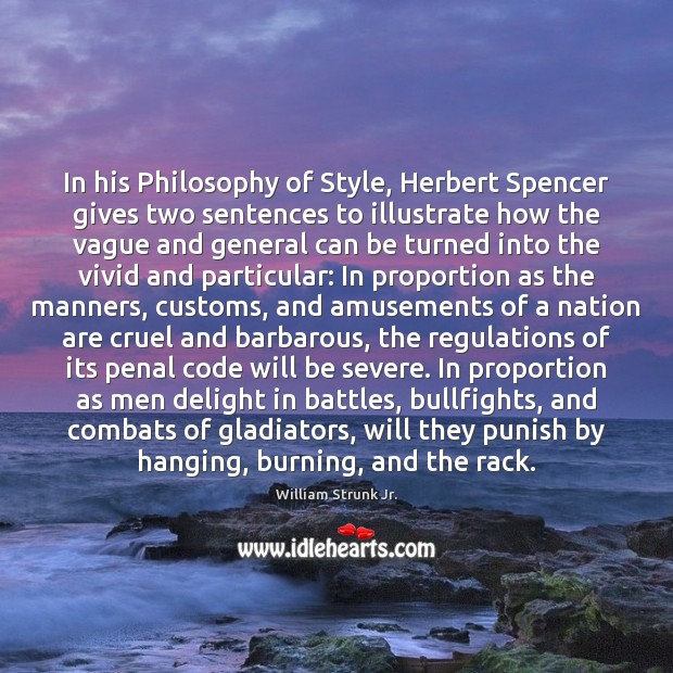 In his Philosophy of Style, Herbert Spencer gives two sentences to illustrate Image