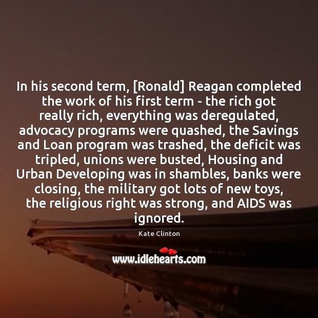 In his second term, [Ronald] Reagan completed the work of his first Image
