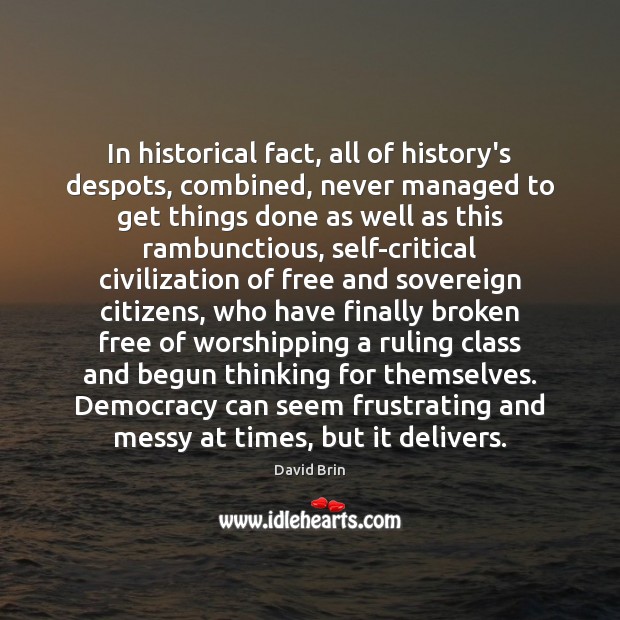 In historical fact, all of history’s despots, combined, never managed to get 
