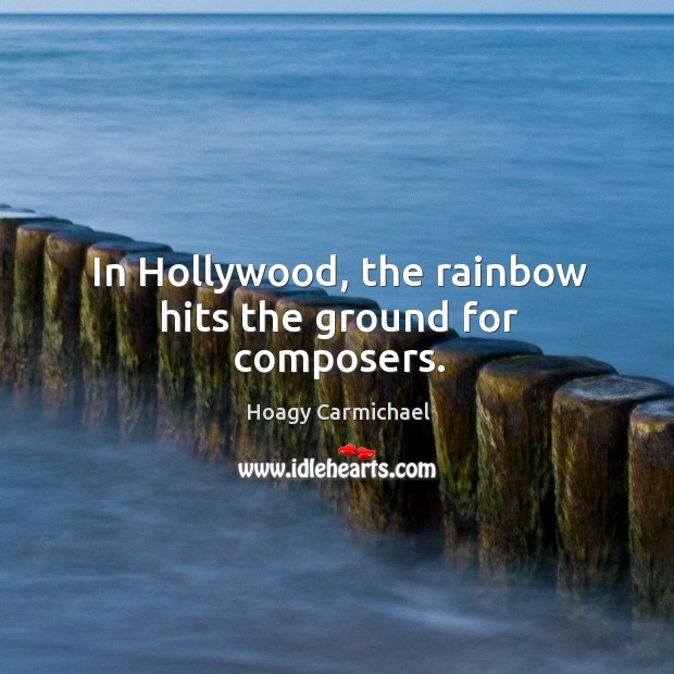 In hollywood, the rainbow hits the ground for composers. Image