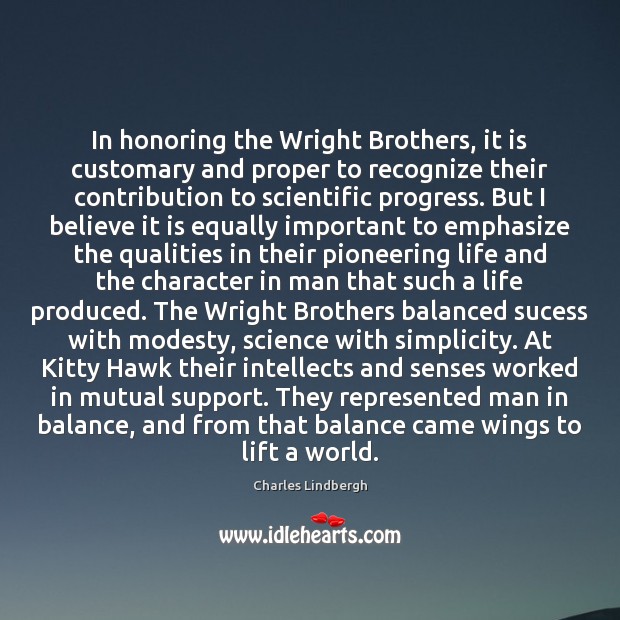 In honoring the Wright Brothers, it is customary and proper to recognize Image
