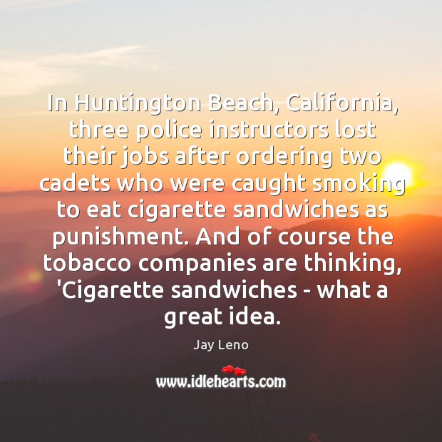 In Huntington Beach, California, three police instructors lost their jobs after ordering Image