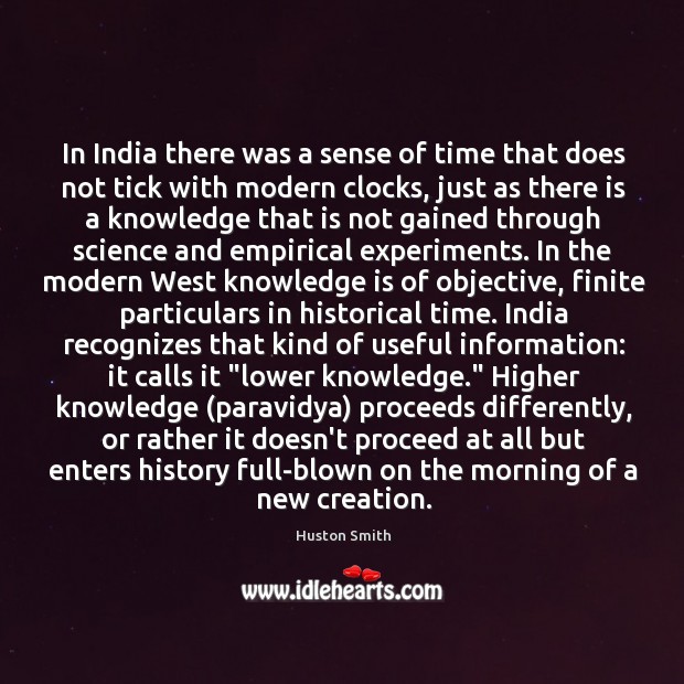 In India there was a sense of time that does not tick Knowledge Quotes Image