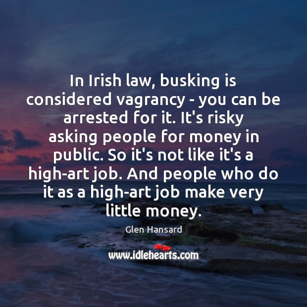 In Irish law, busking is considered vagrancy – you can be arrested Image
