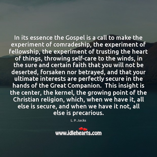 In its essence the Gospel is a call to make the experiment L. P. Jacks Picture Quote