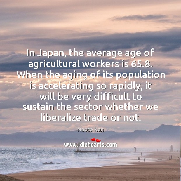 In Japan, the average age of agricultural workers is 65.8. When the aging Image