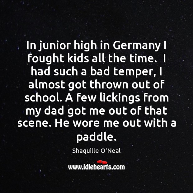 In junior high in Germany I fought kids all the time.  I Image