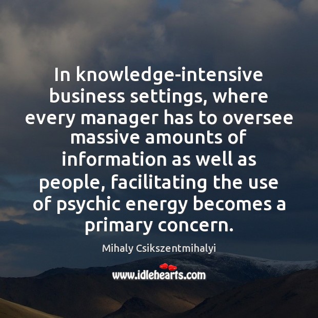 In knowledge-intensive business settings, where every manager has to oversee massive amounts Image