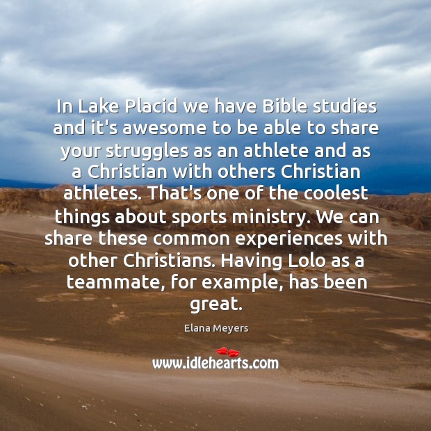 In Lake Placid we have Bible studies and it’s awesome to be Elana Meyers Picture Quote