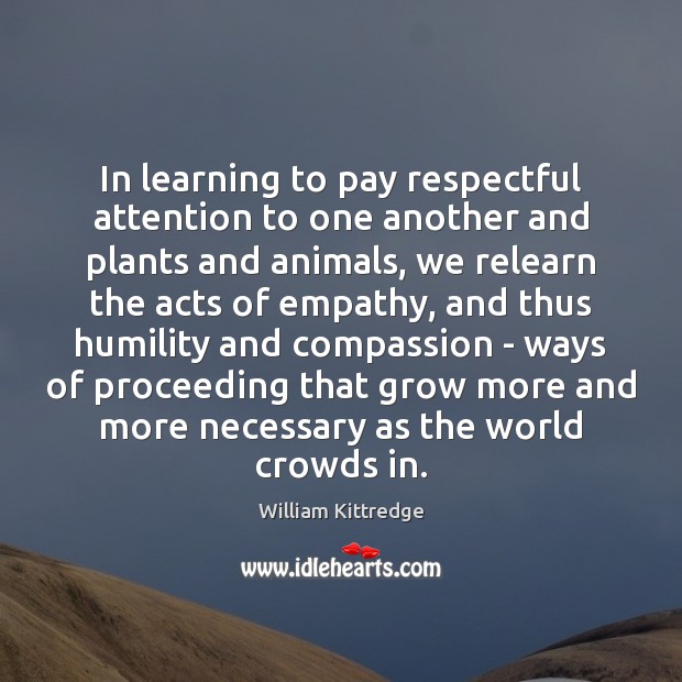 In learning to pay respectful attention to one another and plants and Image