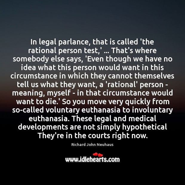 In legal parlance, that is called ‘the rational person test,’ … That’s Legal Quotes Image