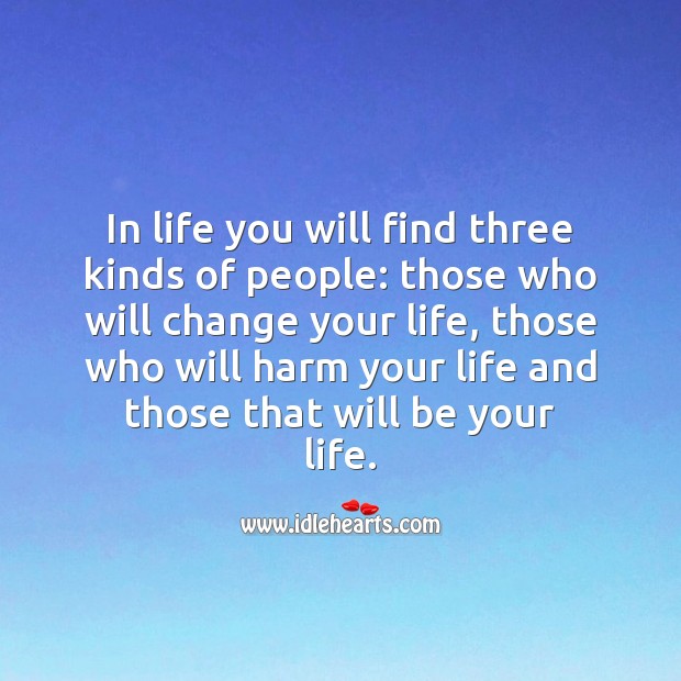In life you will find three kinds of people Life and Love Quotes Image