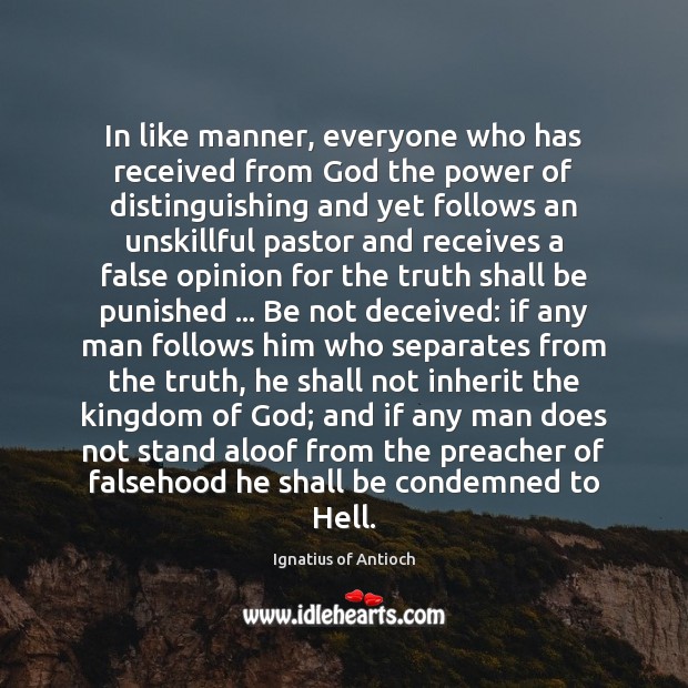 In like manner, everyone who has received from God the power of Ignatius of Antioch Picture Quote