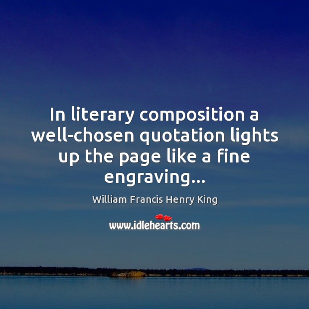 In literary composition a well-chosen quotation lights up the page like a Image