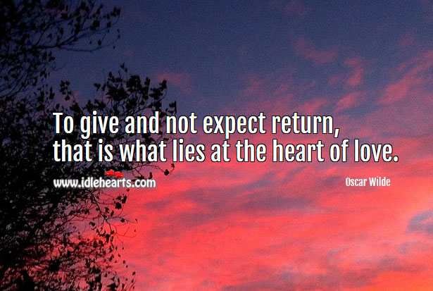 To give is what lies at the heart of love. Expect Quotes Image