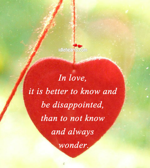 In love, it is better to know and be disappointed Image