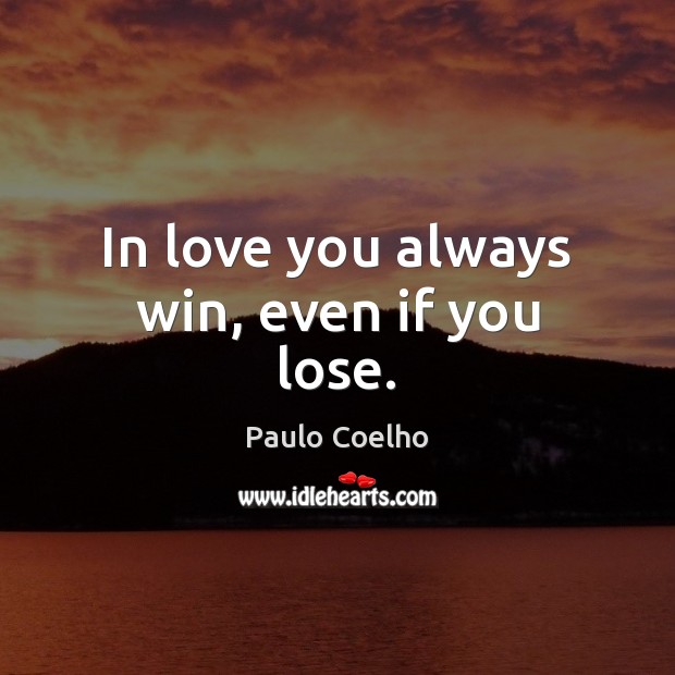 In love you always win, even if you lose. Image