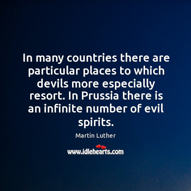 In many countries there are particular places to which devils more especially 