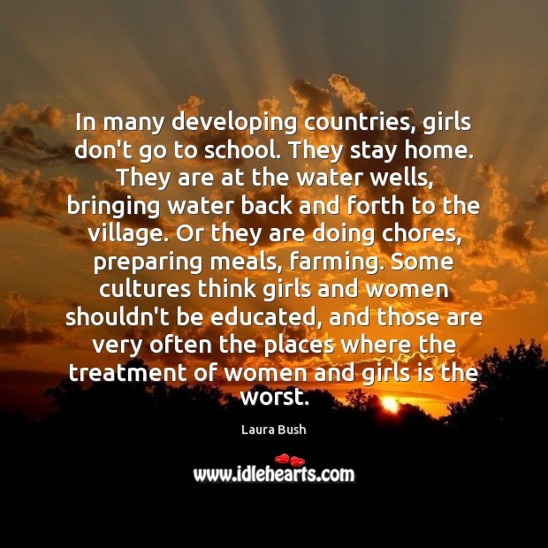 In many developing countries, girls don’t go to school. They stay home. Image