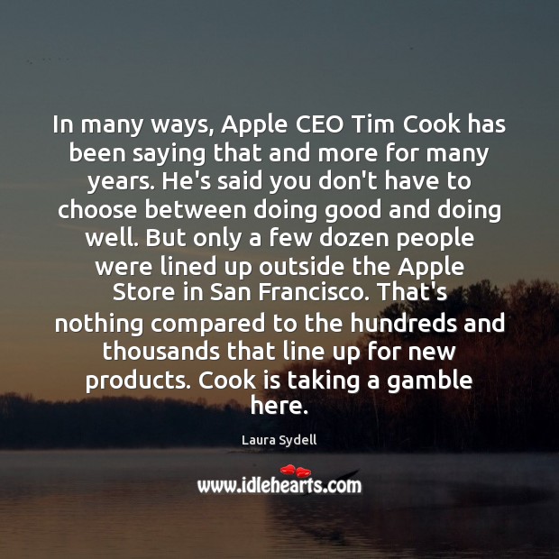 In many ways, Apple CEO Tim Cook has been saying that and Image