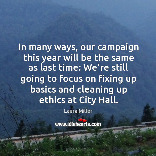 In many ways, our campaign this year will be the same as last time: Image