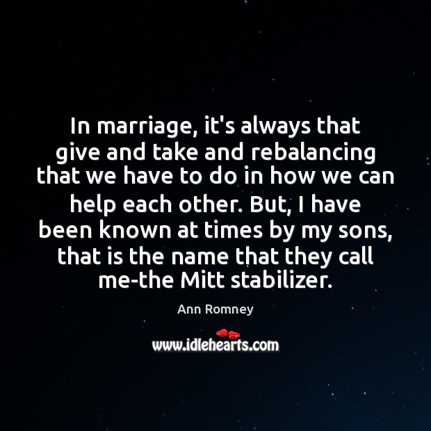 In marriage, it’s always that give and take and rebalancing that we Image