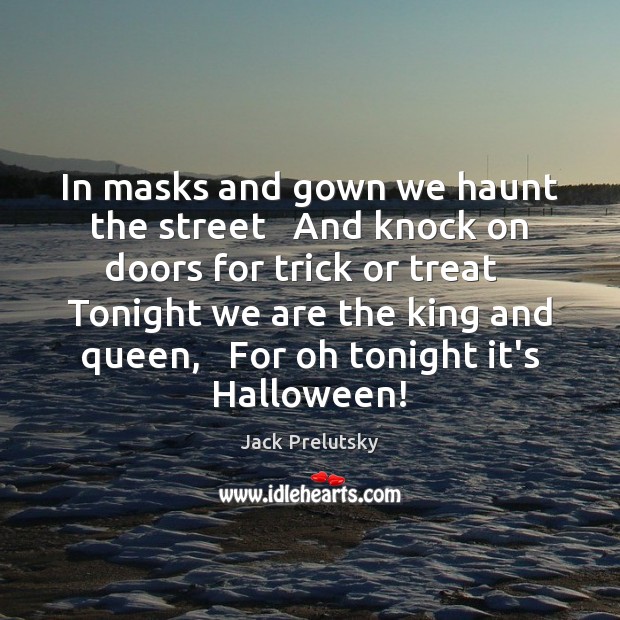 In masks and gown we haunt the street   And knock on doors Halloween Quotes Image