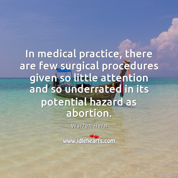 In medical practice, there are few surgical procedures given so little attention 