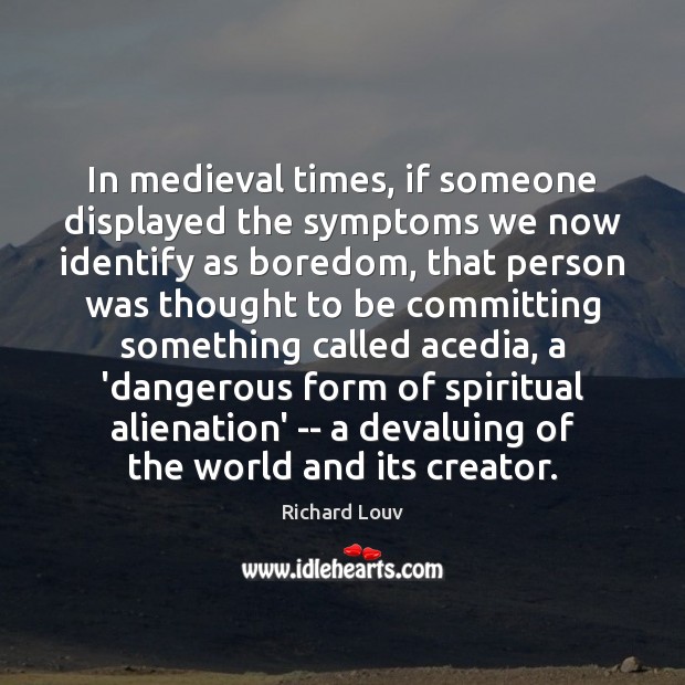In medieval times, if someone displayed the symptoms we now identify as Image