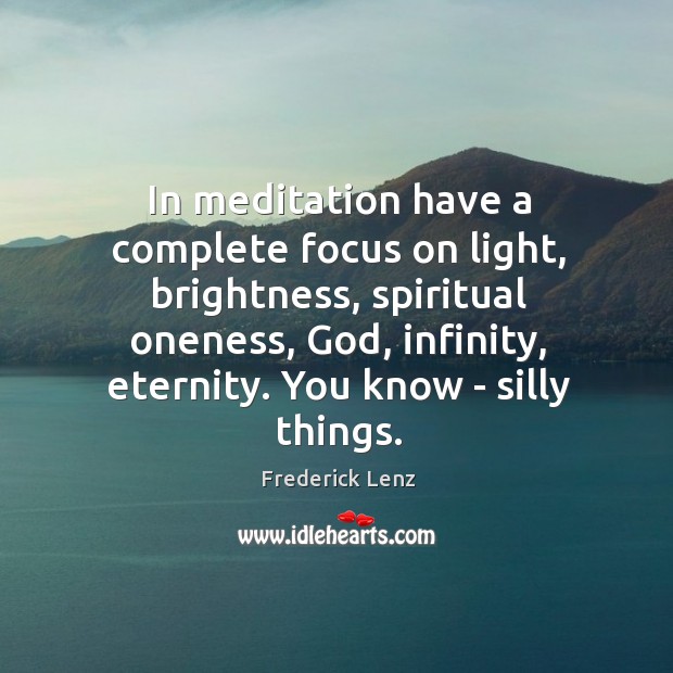 In meditation have a complete focus on light, brightness, spiritual oneness, God, Image