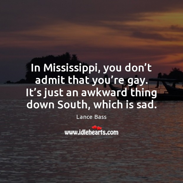 In Mississippi, you don’t admit that you’re gay. It’s Image