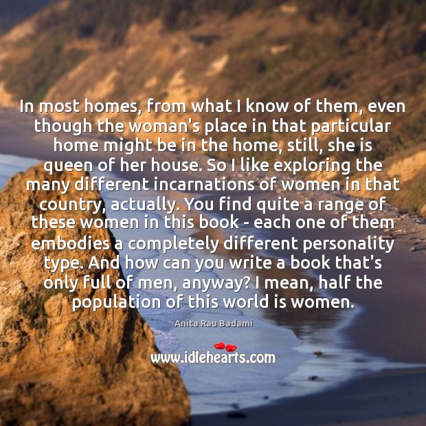 In most homes, from what I know of them, even though the Anita Rau Badami Picture Quote