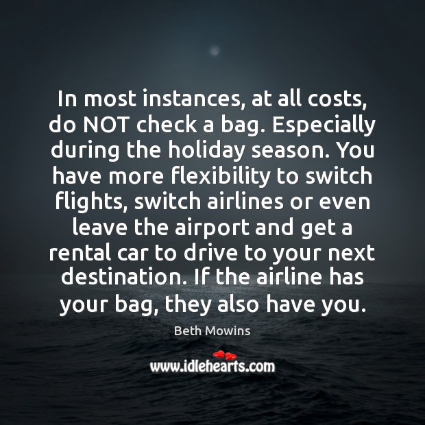 In most instances, at all costs, do NOT check a bag. Especially Driving Quotes Image