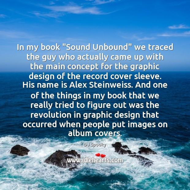 In my book “Sound Unbound” we traced the guy who actually came DJ Spooky Picture Quote