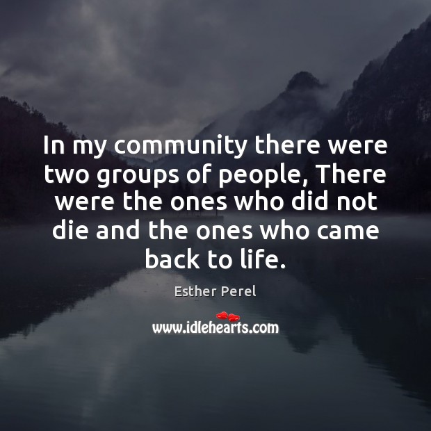 In my community there were two groups of people, There were the Esther Perel Picture Quote
