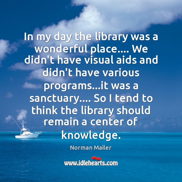 In my day the library was a wonderful place…. We didn’t have Image