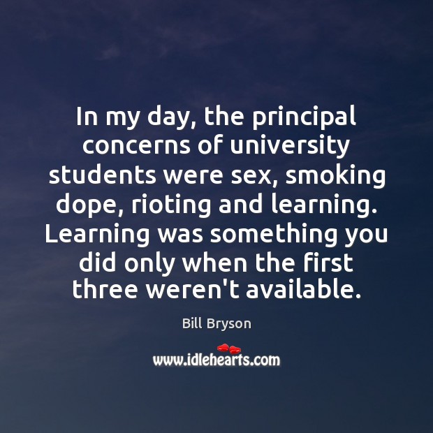 In my day, the principal concerns of university students were sex, smoking Image