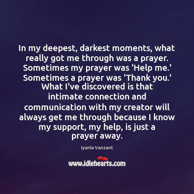In my deepest, darkest moments, what really got me through was a Iyanla Vanzant Picture Quote