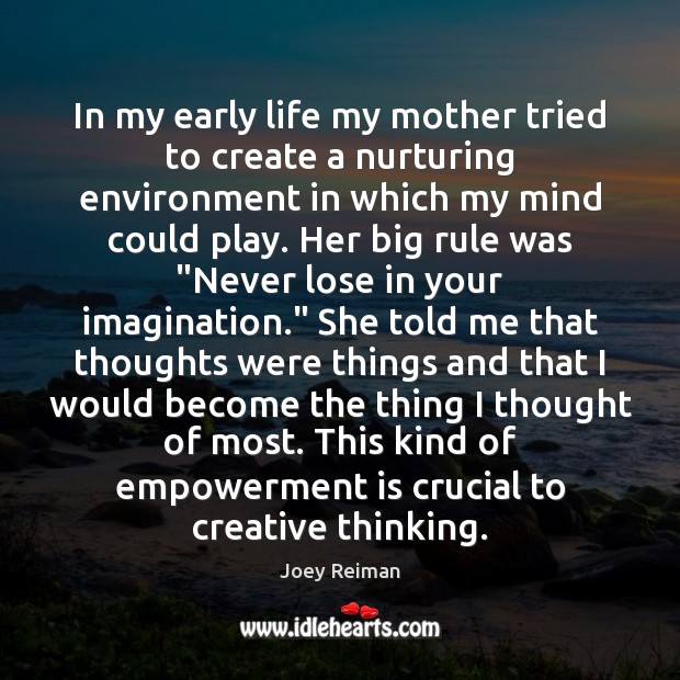 In my early life my mother tried to create a nurturing environment Environment Quotes Image