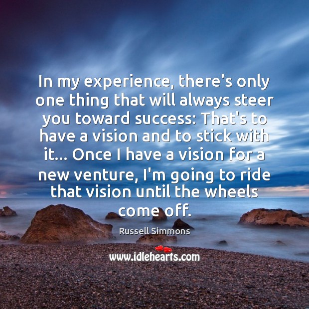 In my experience, there’s only one thing that will always steer you Russell Simmons Picture Quote