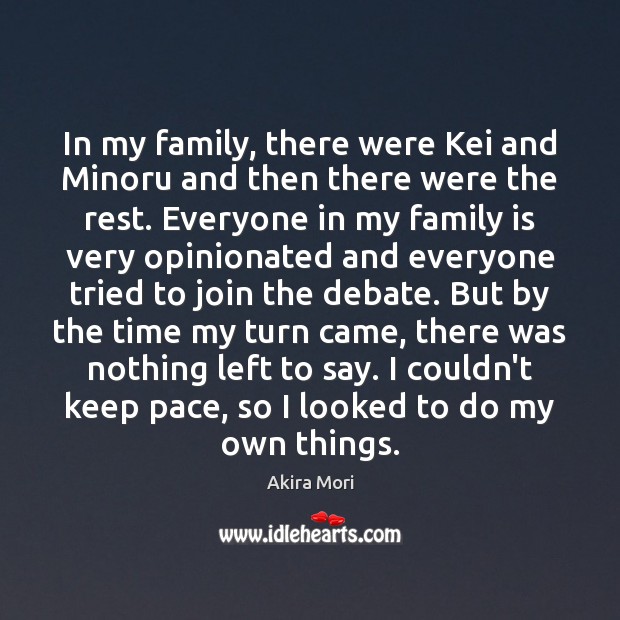In my family, there were Kei and Minoru and then there were Family Quotes Image