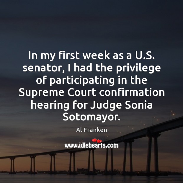 In my first week as a U.S. senator, I had the Al Franken Picture Quote