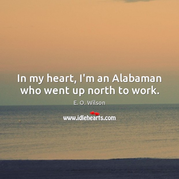 In my heart, I’m an Alabaman who went up north to work. Image